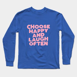 Choose Happy and Laugh Often in green and pink Long Sleeve T-Shirt